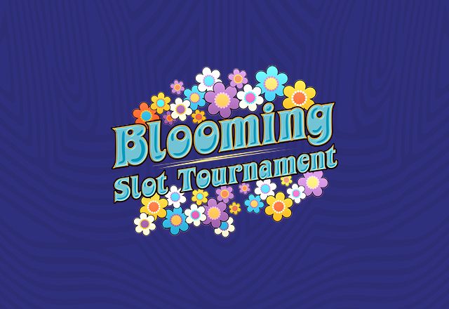 BLOOMING SLOT TOURNAMENT