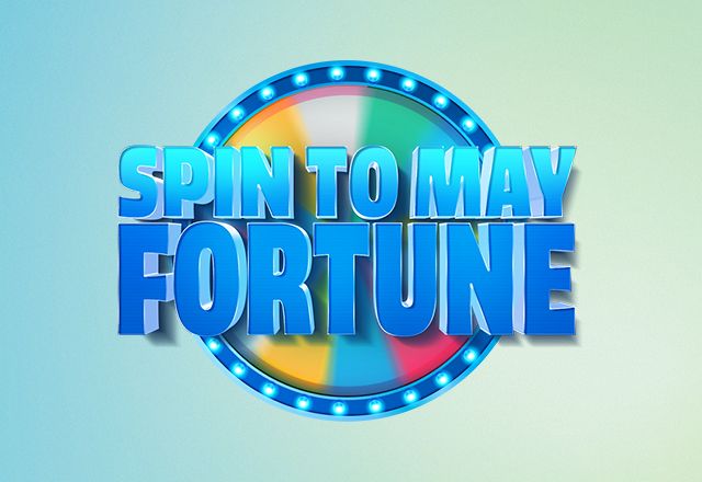 Spin To May Fortune
